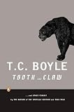 Boyle, T. Coraghessan: Tooth And Claw: And Other Stories Boyle, T. Coraghessan: Tooth And Claw: And Other Stories