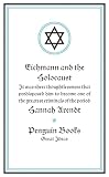 Arendt, Hannah: Eichmann And the Holocaust