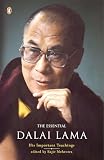 Mehrotra, Rajiv: The Essential Dalai Lama: His Important Teachings Mehrotra, Rajiv: The Essential Dalai Lama: His Important Teachings
