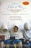 Mortenson, Greg: Three Cups of Tea: One Man's Mission to Fight Terrorism And Build Nations a One School at a Time