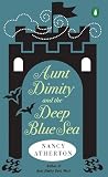 Atherton, Nancy: Aunt Dimity And the Deep Blue Sea Atherton, Nancy: Aunt Dimity And the Deep Blue Sea