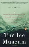 Kavenna, Joanna: The Ice Museum: To Shetland, Germany, Iceland, Norway, Estonia, Greenland, And Svalbard in Search of the Lost Land of Thule Kavenna, Joanna: The Ice Museum: To Shetland, Germany, Iceland, Norway, Estonia, Greenland, And Svalbard in Search of the Lost Land of Thule