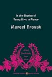 Proust, Marcel: In the Shadow of Young Girls in Flower Proust, Marcel: In the Shadow of Young Girls in Flower