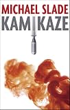 Slade, Michael: Kamikaze