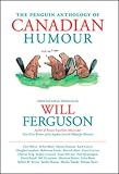 Ferguson, Will: Penguin Anthology of Canadian Humour Ferguson, Will: Penguin Anthology of Canadian Humour