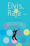 Vassanji, M. G.: Elvis, Raja: Stories Vassanji, M. G.: Elvis, Raja: Stories