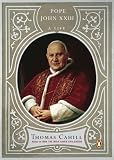 Cahill, Thomas: Pope John XXIII Cahill, Thomas: Pope John XXIII