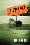 Knode, Helen: The Ticket Out