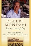 Mondavi, Robert: Harvests of Joy : How the Good Life Became Great Business Mondavi, Robert: Harvests of Joy : How the Good Life Became Great Business