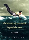 Klein, Robert: The History of Our World Beyond the Wave: A Fantasy