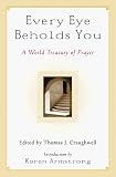 Craughwell, Thomas J.: Every Eye Beholds You: A World Treasury of Prayer