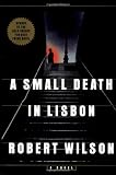 Wilson, Robert: A Small Death in Lisbon
