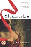 Donoghue, Emma: Slammerkin Donoghue, Emma: Slammerkin