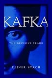 Stach, Reiner: Kafka: The Decisive Years Stach, Reiner: Kafka: The Decisive Years