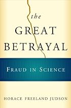 The Great Betrayal: Fraud in Science by&hellip;