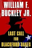 Buckley, William F., Jr.: Last Call for Blackford Oakes Buckley, William F., Jr.: Last Call for Blackford Oakes