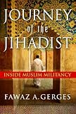 Gerges, Fawaz: Journey of the Jihadist: Inside Muslim Militancy Gerges, Fawaz: Journey of the Jihadist: Inside Muslim Militancy