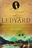 Gifford, Bill: Ledyard: In Search of the First American Explorer