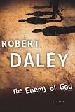 Daley, Robert: The Enemy of God