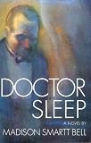 Bell, Madison Smartt: Doctor Sleep Bell, Madison Smartt: Doctor Sleep