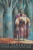 Saramago, Jose: The Gospel According to Jesus Christ Saramago, Jose: The Gospel According to Jesus Christ