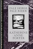 Porter, Katherine Anne: Pale Horse, Pale Rider Porter, Katherine Anne: Pale Horse, Pale Rider