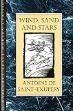 Saint-Exupery, Antoine De: Wind, Sand and Stars Saint-Exupery, Antoine De: Wind, Sand and Stars