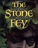 McKinley, Robin: The Stone Fey McKinley, Robin: The Stone Fey