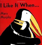 Murphy, Mary: I Like It When ...