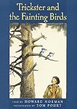 Norman, Howard: Trickster and the Fainting Birds Norman, Howard: Trickster and the Fainting Birds