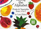 Ehlert, Lois: Eating the Alphabet Ehlert, Lois: Eating the Alphabet