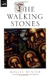 Hunter, Mollie: The Walking Stones Hunter, Mollie: The Walking Stones