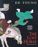Young, Ed: The Lost Horse: A Chinese Folktale