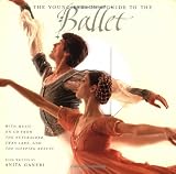Ganeri, Anita: The Young Person's Guide to the Ballet: With Music on Cd from the Nutcracker, Swan Lake, and the Sleeping Beauty