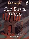 Martin, Bill, Jr.: Old Devil Wind Martin, Bill, Jr.: Old Devil Wind