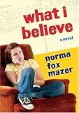 Mazer, Norma Fox: What I Believe Mazer, Norma Fox: What I Believe