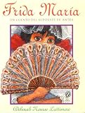 Lattimore, Deborah Nourse: Frida Maria: Un Cuento del Sudoeste de Antes Lattimore, Deborah Nourse: Frida Maria: Un Cuento del Sudoeste de Antes