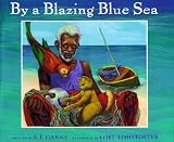 Garne, S. T.: By a Blazing Blue Sea Garne, S. T.: By a Blazing Blue Sea