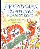 Simonds, Nina: Moonbeams, Dumplings & Dragon Boats: A Treasury of Chinese Holiday Tales, Activities & Recipes Simonds, Nina: Moonbeams, Dumplings & Dragon Boats: A Treasury of Chinese Holiday Tales, Activities & Recipes