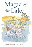 Eager, Edward: Magic by the Lake Eager, Edward: Magic by the Lake