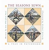 Paul, Ann Whitford: Seasons Sewn: A Year in Patchwork Paul, Ann Whitford: Seasons Sewn: A Year in Patchwork