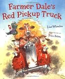 Wheeler, Lisa: Farmer Dale's Red Pickup Truck