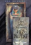 Bunting, Eve: I Am the Mummy Heb-Nefert