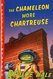 Hale, Bruce: The Chameleon Wore Chartreuse