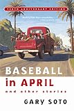 Soto, Gary: Baseball in April and Other Stories