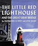 Swift, Hildegarde Hoyt: Little Red Lighthouse and the Great Gray Bridge Swift, Hildegarde Hoyt: Little Red Lighthouse and the Great Gray Bridge
