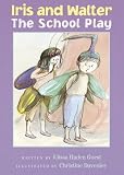 Guest, Elissa Haden: Iris and Walter : The School Play