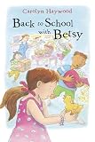 Haywood, Carolyn: Back to School With Betsy Haywood, Carolyn: Back to School With Betsy