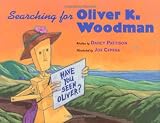 Pattison, Darcy: Searching For Oliver K. Woodman Pattison, Darcy: Searching For Oliver K. Woodman
