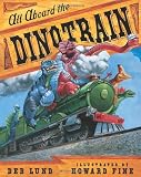 Fine, Howard: All Aboard The Dinotrain